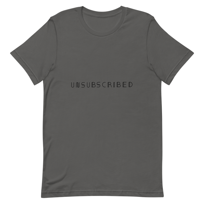 A graphic t-shirt that says unsubscribed.