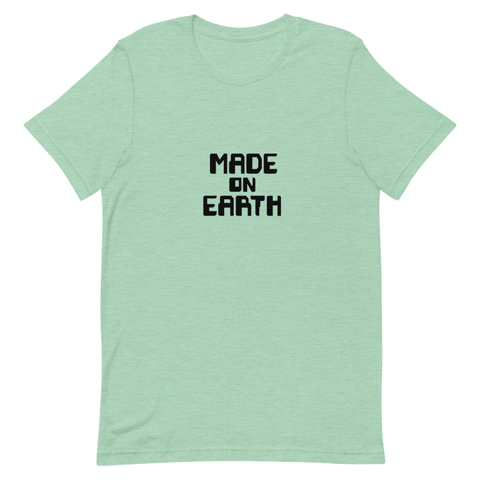 Made on Earth T-shirt